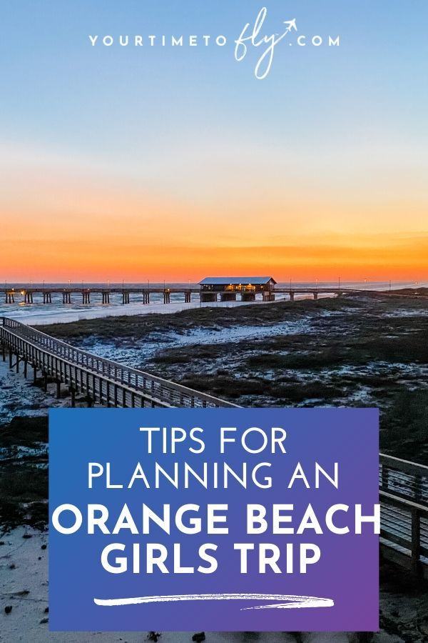 Tips for planning an Orange Beach Alabama girls trip