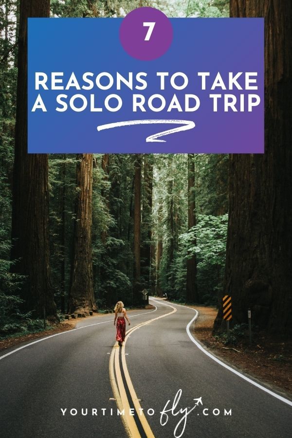 7 Reasons to take a solo road trip