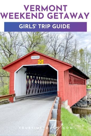 Vermont Weekend Getaway girls' trip guide with red covered bridge