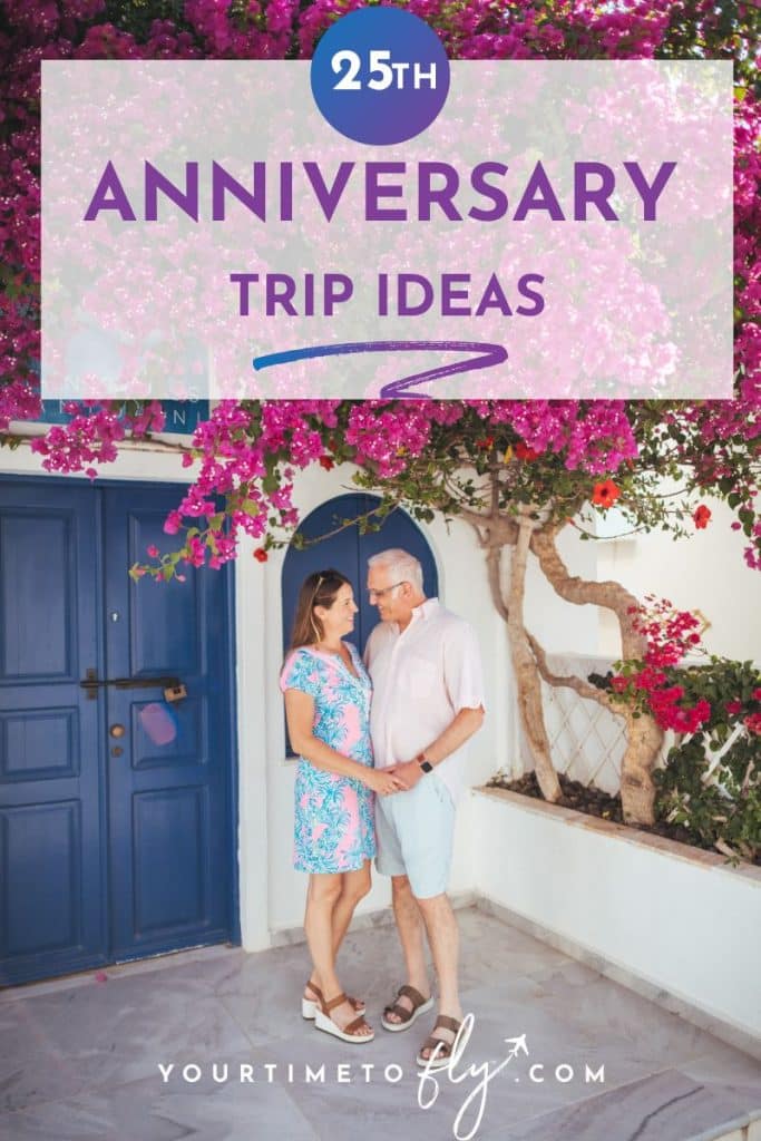 25th Anniversary trip ideas